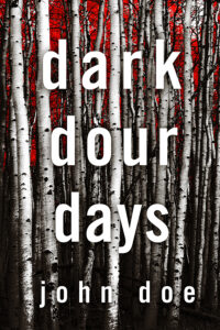 Dark Dour Days